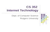 CS 352 Internet Technology Dept. of Computer Science Rutgers University.