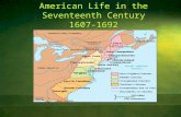 American Life in the Seventeenth Century 1607-1692.