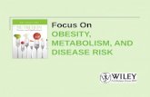 Focus On OBESITY, METABOLISM, AND DISEASE RISK. Obesity and Disease Risk Copyright 2012, John Wiley & Sons Canada, Ltd.