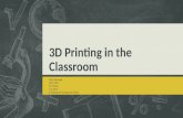 3D Printing in the Classroom Shari Amonett ITEC 7445 Dr. Moore July 2015 Emerging Technology Evaluation.