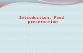 Introduction: Food preservation. What Are Foods? materials orallygrowth healthpleasure Foods are materials (raw, processed, or formulated) that are consumed.