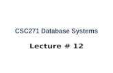 CSC271 Database Systems Lecture # 12. Summary: Previous Lecture  Row selection using WHERE clause  WHERE clause and search conditions  Sorting results.