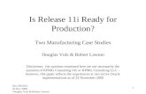 Dec UKOUG 23 Nov 2000 Douglas Volz & Robert Lawton 1 Is Release 11i Ready for Production? Two Manufacturing Case Studies Douglas Volz & Robert Lawton Disclaimer: