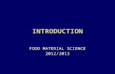 INTRODUCTION FOOD MATERIAL SCIENCE 2012/2013. Lecurers Inneke Hantoro, STP, MSc. (Inne) - Course Coordinator inneke.hantoro@yahoo.com Ita Sulistyawati,