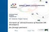 Mow Sept’03 International Finance Corporation ICT Connector Project Russia Increase of attractiveness of Russian SW developers for foreign partners.