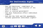 CHAPTER 19 The Unalienable Rights How did Americans’ commitment to freedom lead to the creation of the Bill of Rights? What is limited government? How.