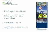 Employer seminars Pensions policy overview November 2011 Presentation By: Christine Marr, STSS Policy Manager .