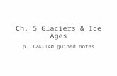 Ch. 5 Glaciers & Ice Ages p. 124-140 guided notes.