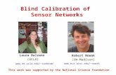 Blind Calibration of Sensor Networks nowak Laura Balzano (UCLA) Robert Nowak (UW-Madison) sunbeam/ This work was supported.