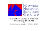 Variable-Length Subnet Masking (VLSM) By R. Benjamin Kessler, CCIE #8762.
