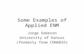 Some Examples of Applied ENM Jorge Soberon University of Kansas (formerly from CONABIO)