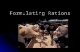 Formulating Rations. Ration vs Balanced Ration Ration: amount of feed provided for the animal Ration: amount of feed provided for the animal Balanced.