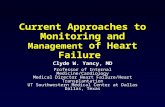 Current Approaches to Monitoring and Management of Heart Failure Clyde W. Yancy, MD Professor of Internal Medicine/Cardiology Medical Director Heart Failure/Heart.