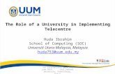The Role of a University in Implementing Telecentre Huda Ibrahim School of Computing (SOC) Universiti Utara Malaysia, Malaysia huda753@uum.edu.my 1st International.
