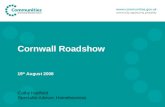 Cornwall Roadshow 19 th August 2008 Cathy Hadfield Specialist Advisor, Homelessness
