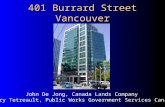 401 Burrard Street Vancouver John De Jong, Canada Lands Company Terry Tetreault, Public Works Government Services Canada.