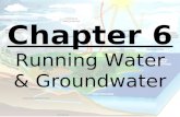 Chapter 6 Running Water & Groundwater. Section 6.2 The Work of Streams.