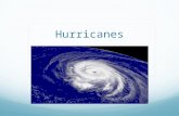 Hurricanes. What is a Hurricane? A hurricane is a tropical cyclone that has winds of 74 miles per hour or more. Hurricanes form over the Atlantic, Pacific,