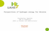Perspectives of hydrogen energy for Ukraine EHA, Brussels 22 May 2015 Viacheslav Zgonnik PhD in chemistry UAHE co-founder and administrator.