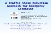 A Traffic Chaos Reduction Approach for Emergency Scenarios A Traffic Chaos Reduction Approach for Emergency Scenarios Syed R. Rizvi †, Stephan Olariu †,