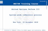 United Nations Reform III System-wide coherence process New York, 19 November 2010 UNITAR Training Course Kristinn Sv. Helgason, Office for ECOSOC Support.