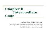 Chapter 8 Intermediate Code Zhang Jing, Wang HaiLing College of Computer Science & Technology Harbin Engineering University.