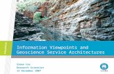 Information Viewpoints and Geoscience Service Architectures Simon Cox Research Scientist 13 December 2007.
