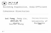 Building Expressive, Area-Efficient Coherence Directories Michael C. Huang Guofan Jiang Zhejiang University University of Rochester IBM 1 Lei Fang, Peng.