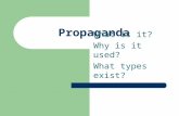 Propaganda What is it? Why is it used? What types exist?