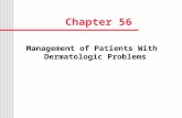 Chapter 56 Management of Patients With Dermatologic Problems.