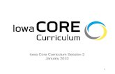 1 Iowa Core Curriculum Session 2 January 2010. 3 .