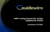 AWR: Going beyond the scripts supplied by Oracle Jerry Brenner, 5/17/2007.