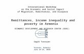 International Workshop on the Economic and Social Impact of Migration, Remittances, and Diaspora Remittances, income inequality and poverty in Armenia.