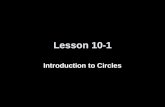 Lesson 10-1 Introduction to Circles. Circles - Terms y x Chord Radius (r) Diameter (d) Center Circumference = 2 πr = dπ 0° 180° 90° 270°