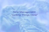 Time Management: “Getting Things Done”. Agenda  “Getting Things Done” Background  Premises  System  Example  Implementation.