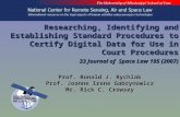 Researching, Identifying and Establishing Standard Procedures to Certify Digital Data for Use in Court Procedures 33 Journal of Space Law 195 (2007) Prof.