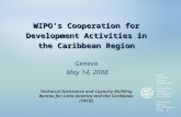 1 WIPO’s Cooperation for Development Activities in the Caribbean Region WIPO’s Cooperation for Development Activities in the Caribbean Region Geneva May.