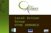 Local Action Group OTHE ARMANCE. The LAG Othe Armance The LAG Othe Armance is an association who works to the implementation of the European program LEADER.