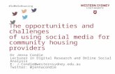 The opportunities and challenges of using social media for community housing providers Dr Jenna Condie Lecturer in Digital Research and Online Social Analysis.