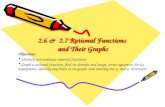 2.6 & 2.7 Rational Functions and Their Graphs 2.6 & 2.7 Rational Functions and Their Graphs Objectives: Identify and evaluate rational functions Graph.