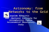 Astronomy: from Networks to the Grid Leopoldo Benacchio INAF (National Institute for Astrophysics) Padova Astronomical Observatory Italy.
