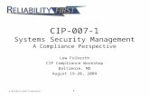 1 CIP-007-1 Systems Security Management A Compliance Perspective Lew Folkerth CIP Compliance Workshop Baltimore, MD August 19-20, 2009 © ReliabilityFirst.