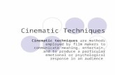 Cinematic Techniques Cinematic techniques are methods employed by film makers to communicate meaning, entertain, and to produce a particular emotional.