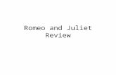 Romeo and Juliet Review. 1. This story mainly takes place in: A. Mantua B. Venice C. Verona D. Paris.