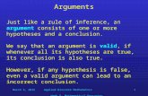 March 3, 2015Applied Discrete Mathematics Week 5: Mathematical Reasoning 1Arguments Just like a rule of inference, an argument consists of one or more.