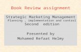 Book Review assignment Strategic Marketing Management Planning, implementation and control Second edition Presented by Mohamed Refaat Helmy