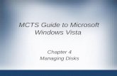 MCTS Guide to Microsoft Windows Vista Chapter 4 Managing Disks.