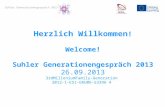 Suhler Generationengespräch 2013 Herzlich Willkommen ! Welcome! Suhler Generationengespräch 2013 26.09.2013 3rdMilleniumFamily-Generation 2012-1-ES1-GRU06-53396.