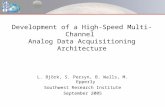 Development of a High-Speed Multi-Channel Analog Data Acquisitioning Architecture L. Björk, S. Persyn, B. Walls, M. Epperly Southwest Research Institute.