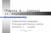 © Kenneth C. Louden, 20031 Chapter 8 - Control II: Procedures and Environments Programming Languages: Principles and Practice, 2nd Ed. Kenneth C. Louden.